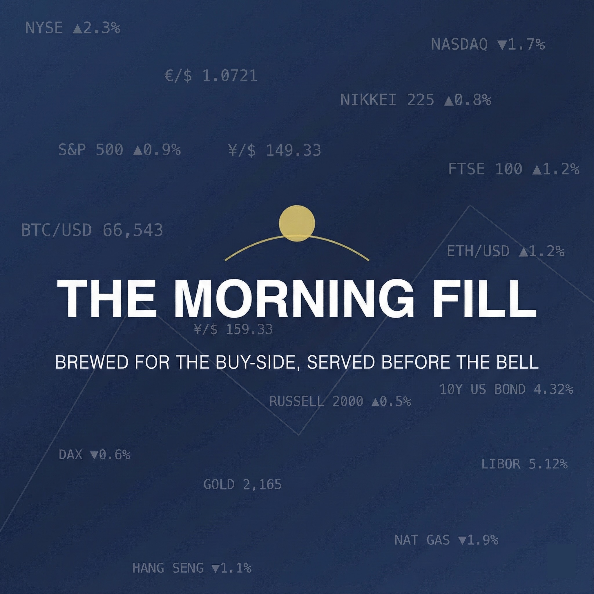 The Morning Fill Briefing